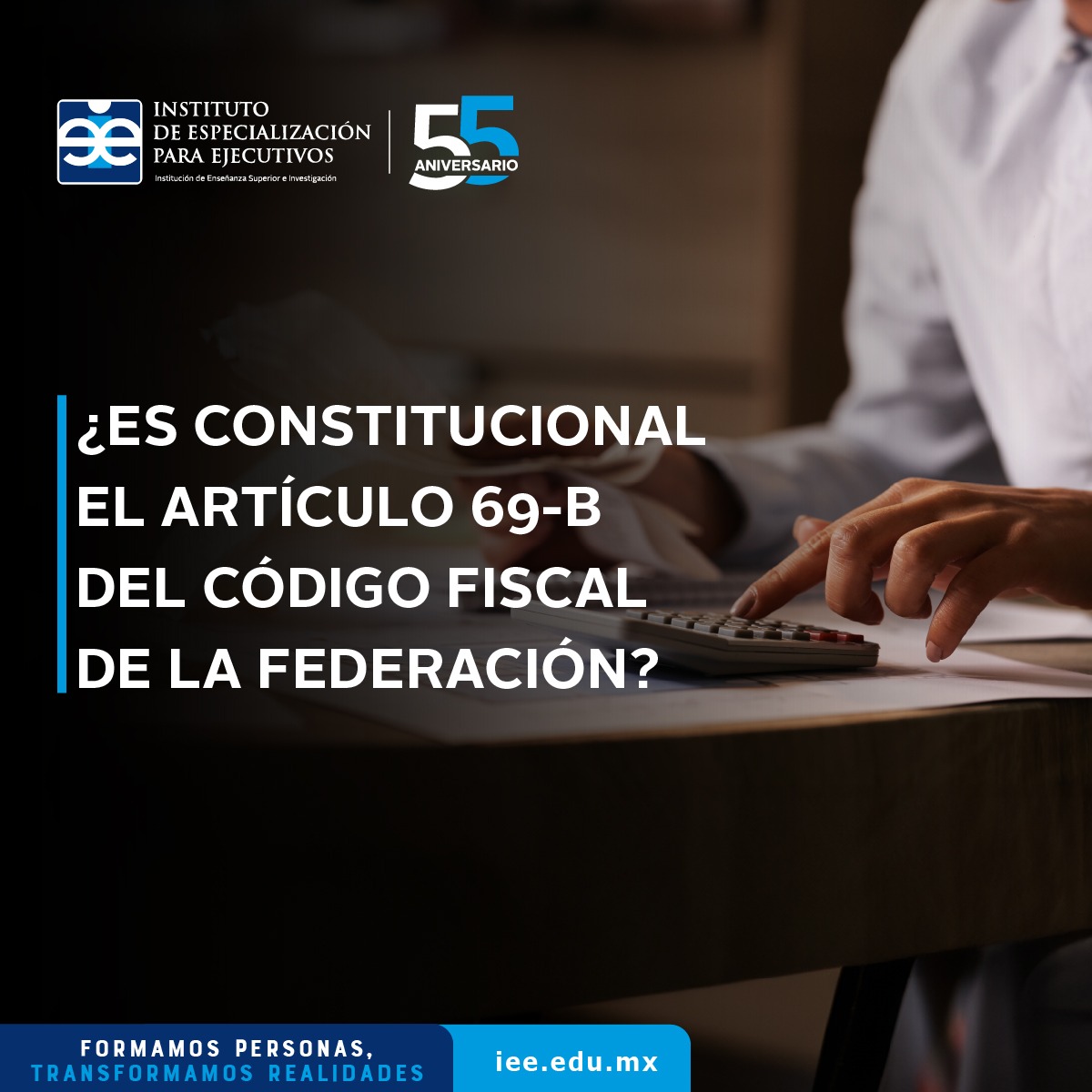 ¿Es Constitucional el Artículo 69-B del Código Fiscal de la Federación?