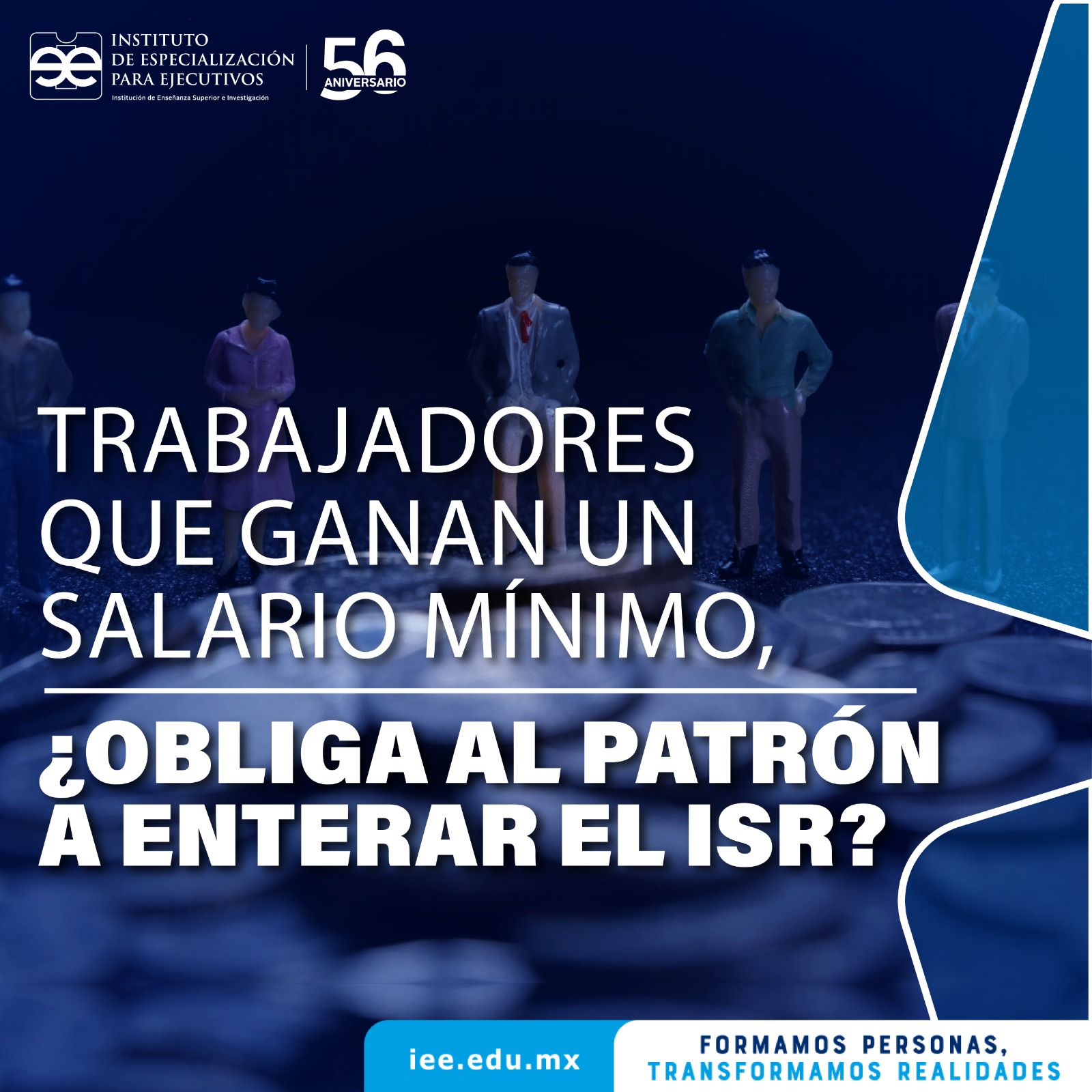 Trabajadores que ganan un salario mínimo, ¿obliga al patrón a enterar el ISR?