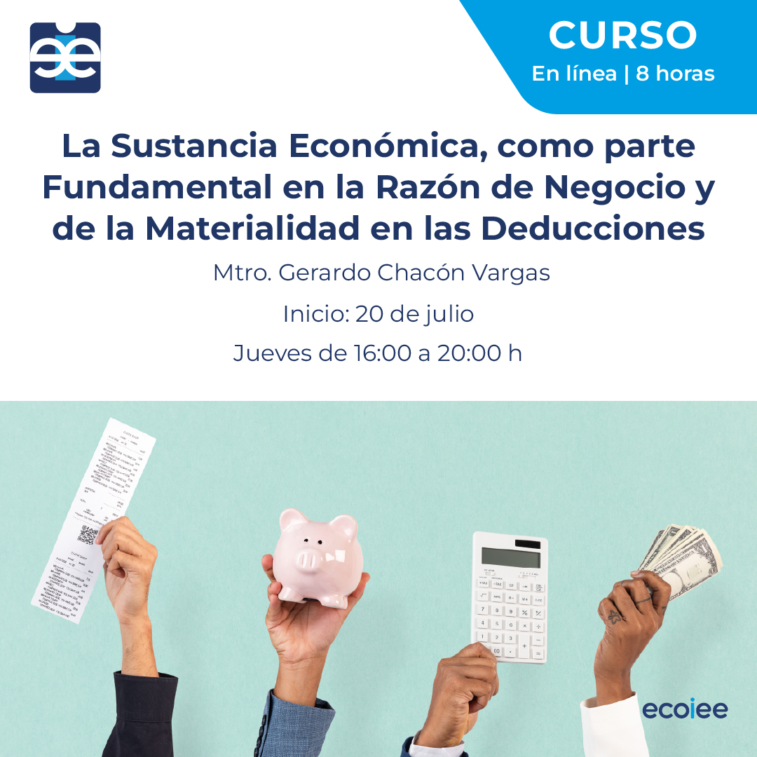 La Sustancia Económica, como parte Fundamental en la Razón de Negocio y de la Materialidad en las Deducciones